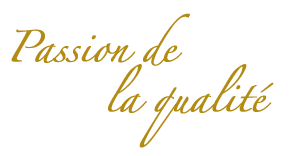 Passion de la qualité